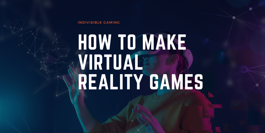 how-to-make-vr-games-indivisible-gaming